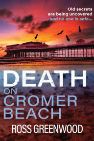 Title: Death On Cromer Beach, Author: Ross Greenwood