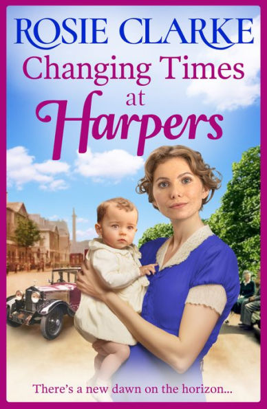 Changing Times at Harpers: Another instalment in Rosie Clarke's historical saga series