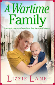 Title: A Wartime Family: A gritty family saga from bestseller Lizzie Lane, Author: Lizzie Lane