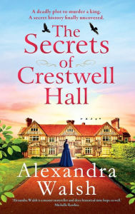 Title: The Secrets of Crestwell Hall, Author: Alexandra Walsh