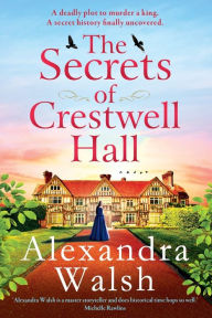 Title: The Secrets Of Crestwell Hall, Author: Alexandra Walsh