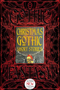 Free download audio books ipod Christmas Gothic Short Stories by Jerrold E. Hogle, Flame Tree Studio (Literature and Science), Jerrold E. Hogle, Flame Tree Studio (Literature and Science) iBook DJVU 9781804171646