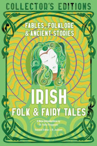 Title: Irish Folk & Fairy Tales: Fables, Folklore & Ancient Stories, Author: Kelly Fitzgerald