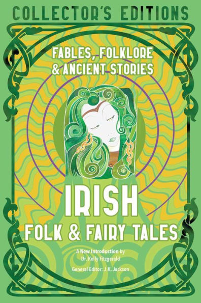 Irish Folk & Fairy Tales: Fables, Folklore & Ancient Stories