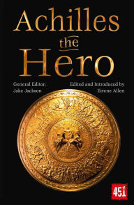 Title: Achilles the Hero: Epic and Legendary Leaders, Author: Eirene Allen PhD