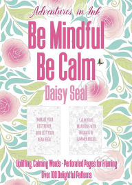 Title: Adventures in Ink, Be Mindful Be Calm: Large Format, Author: Daisy Seal