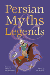 Title: Persian Myths & Legends (B&N edition), Author: Ed:JK Jackson