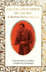 Title: His Last Bow (A Sherlock Holmes Mystery), Author: Arthur Conan Doyle