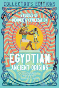 Title: Egyptian Ancient Origins: Stories Of People & Civilization, Author: Charlotte Booth