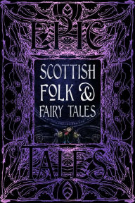 Title: Scottish Folk & Fairy Tales: Epic Tales, Author: Allison Galbraith