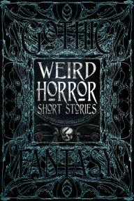 Title: Weird Horror Short Stories, Author: Flame Tree Studio