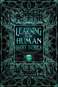Title: Learning to Be Human Short Stories, Author: Flame Tree Studio (Literature and Science)