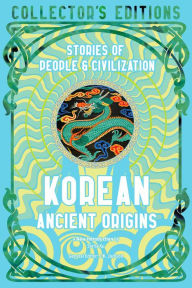 Title: Korean Ancient Origins: Stories of People & Civilization, Author: Stella Xu