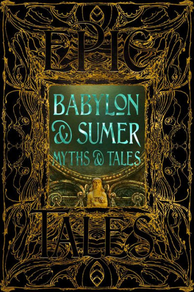 Babylon & Sumer Myths & Tales: Epic Tales