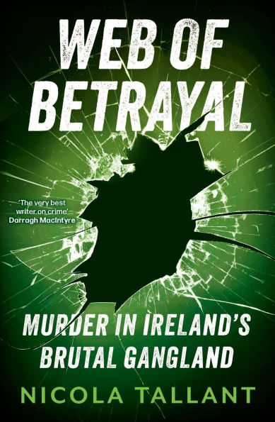 Web of Betrayal: Murder Ireland's brutal gangland