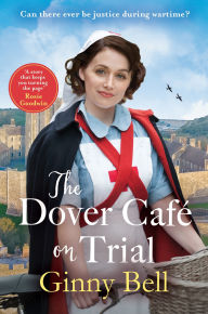 Free downloadable books to read online The Dover Cafe on Trial: The fifth book in the dramatic and moving WWII historical fiction saga series 9781804185476 PDB by Ginny Bell English version