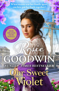 Our Sweet Violet: The third book in the Flower Girls collection from Britain's best-loved saga author