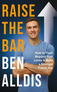 Ebook for jsp projects free download Raise The Bar: How to Push Beyond Your Limits and Build a Stronger Future You in English MOBI 9781804190173 by Ben Alldis