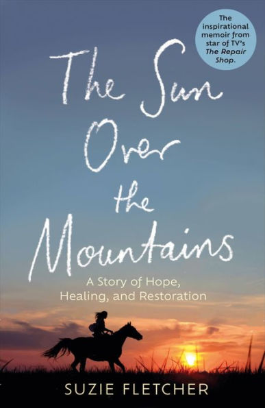 The Sun Over Mountains: A Story of Hope, Healing and Restoration