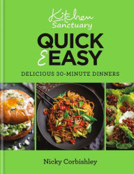 Ebook online download Kitchen Sanctuary Quick & Easy: Delicious 30-minute Dinners 9781804191002 iBook CHM PDB English version