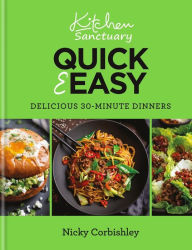 Free ebook download now Kitchen Sanctuary Quick & Easy: Delicious 30-minute Dinners 9781804191002 by Nicky Corbishley  (English Edition)