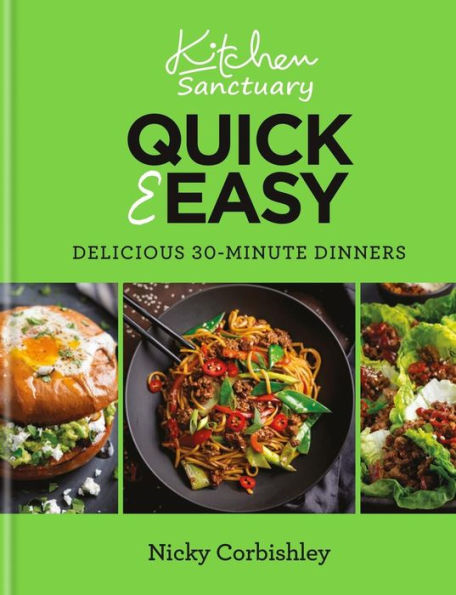 Kitchen Sanctuary Quick & Easy: Delicious 30-minute Dinners