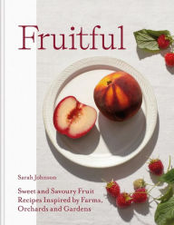 Downloading audiobooks to iphone from itunes Fruitful: Sweet and Savoury Fruit Recipes Inspired by Farms, Orchards and Gardens ePub DJVU