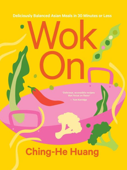 Wok On: Deliciously balanced Asian meals 30 minutes or less