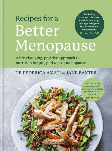 Recipes for A Better Menopause: life-changing, positive approach to nutrition pre, peri and post menopause