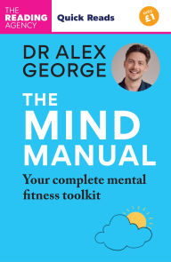 Title: The Mind Manual: Mental Fitness Tools for Everyone, Author: Dr Alex George