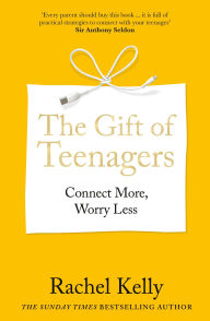 Read book online for free without download The Gift of Teenagers: Connect More, Worry Less