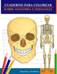 Title: Cuaderno para colorear sobre anatomÃ¯Â¿Â½a y fisiologÃ¯Â¿Â½a: La guÃ¯Â¿Â½a de estudio de nivel universitario esencial, Author: Anatomy Academy