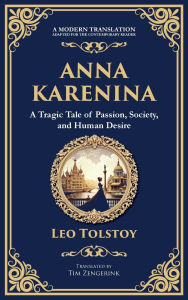 Title: Anna Karenina: A Tragic Tale of Passion, Society, and Human Desire, Author: Leo Tolstoy