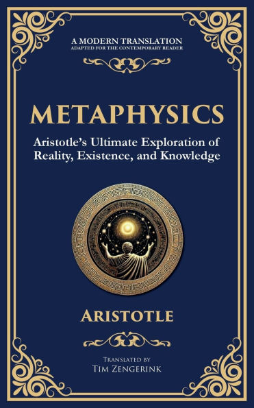 Metaphysics: Aristotle's Ultimate Exploration of Reality, Existence, and Knowledge