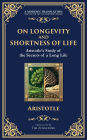 On Longevity and Shortness of Life: Aristotle's Study of the Secrets of a Long Life