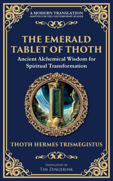 The Emerald Tablet of Thoth: Ancient Alchemical Wisdom for Spiritual Transformation