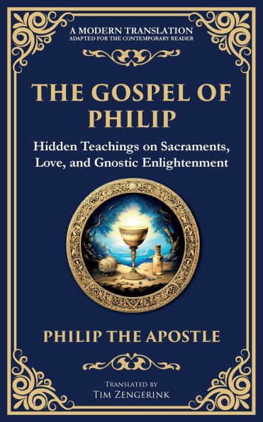 the Gospel of Philip: Mystical Teachings on Love, Truth, and Sacred