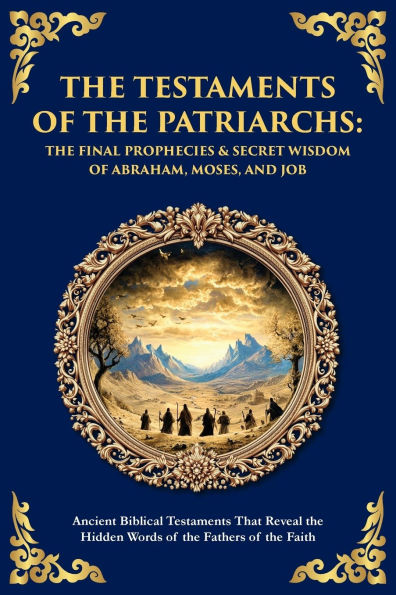 the Testaments of Patriarchs: Ancient Biblical That Reveal Hidden Words Fathers Faith