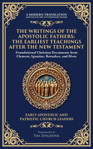 the Writings of Apostolic Fathers: Earliest Teachings After New Testament (Deluxe Hardbound Edition)