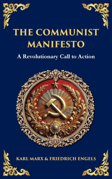 The Communist Manifesto: A Revolutionary Call to Action