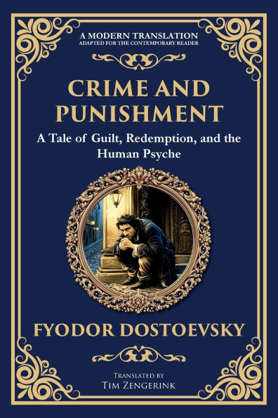 Crime and Punishment: Dostoevsky's Exploration of Guilt, Redemption, Justice