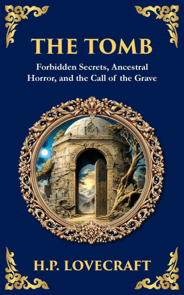 The Tomb: A Haunting Lovecraftian Tale of Madness and Supernatural Terror