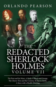 Title: Redacted Sherlock Holmes Volume VII, Author: Orlando Pearson