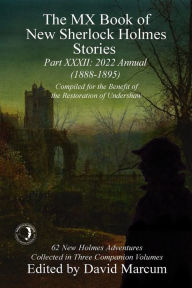 Title: The MX Book of New Sherlock Holmes Stories - XXXII: 2022 Annual (1888-1895), Author: David Marcum