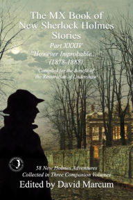 Free book download for kindle The MX Book of New Sherlock Holmes Stories Part XXXIV: However Improbable (1878-1888) by David Marcum, David Marcum PDF RTF FB2 9781804241066