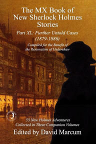 The MX Book of New Sherlock Holmes Stories Part XL: Further Untold Cases - 1879-1886