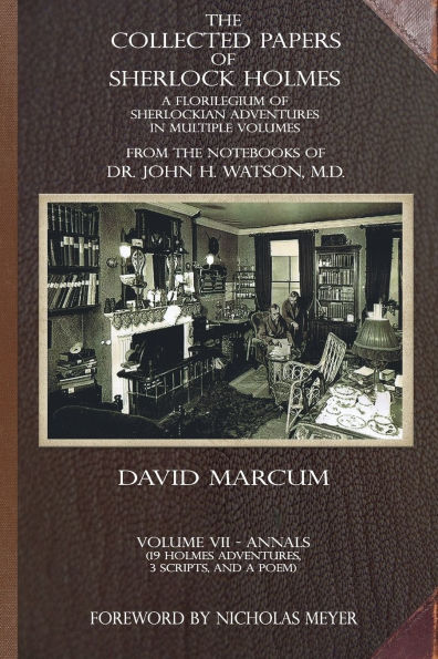 The Collected Papers of Sherlock Holmes - Volume 7: A Florilegium Sherlockian Adventures Multiple Volumes