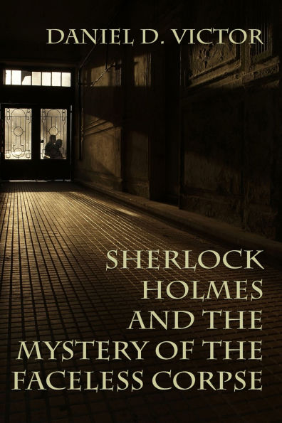 Sherlock Holmes and the Mystery of the Faceless Corpse