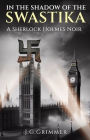 In The Shadow of the Swastika: A Sherlock Holmes Noir