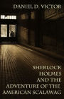 Sherlock Holmes and The Adventure Of The American Scalawag